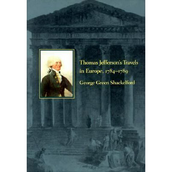 Pre-Owned Thomas Jefferson's Travels in Europe, 1784-1789 (Hardcover) 0801848431 9780801848438