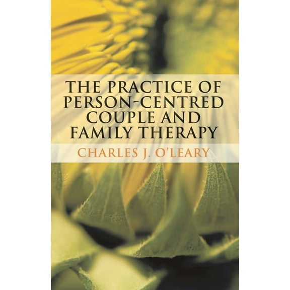 The Practice of Person-Centred Couple and Family Therapy, (Paperback)