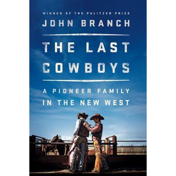 Pre-Owned The Last Cowboys: A Pioneer Family in the New West (Hardcover) 0393292347 9780393292343