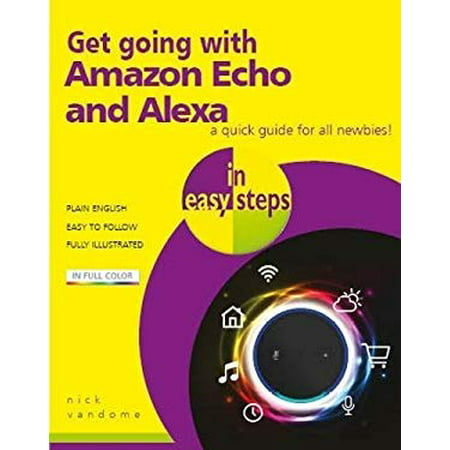 Get going with Amazon Echo and Alexa in easy steps 9781840788143 Used / Pre-owned