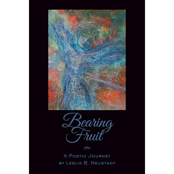 Bearing Fruit: A Poetic Journey (Paperback)