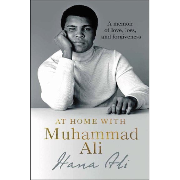 Pre-Owned At Home with Muhammad Ali: A Memoir of Love, Loss, and Forgiveness (Hardcover) 0062917390 9780062917393