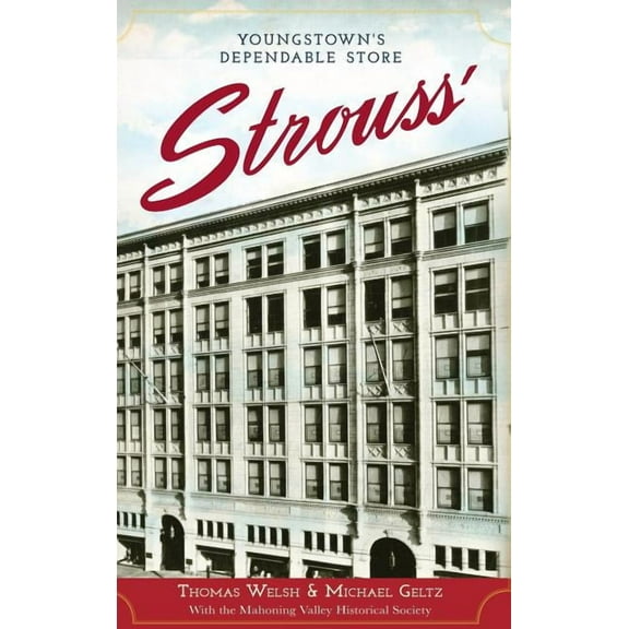 Strouss': Youngstown's Dependable Store (Hardcover)