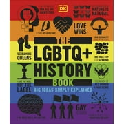 The LGBTQ + History Book: Big Ideas Simply Explained by DK - Ages 14+ - Hardback