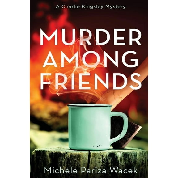 Charlie Kingsley Mysteries Murder Among Friends, Book 4, (Paperback)