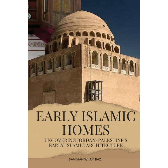 Early Islamic Homes, (Paperback)