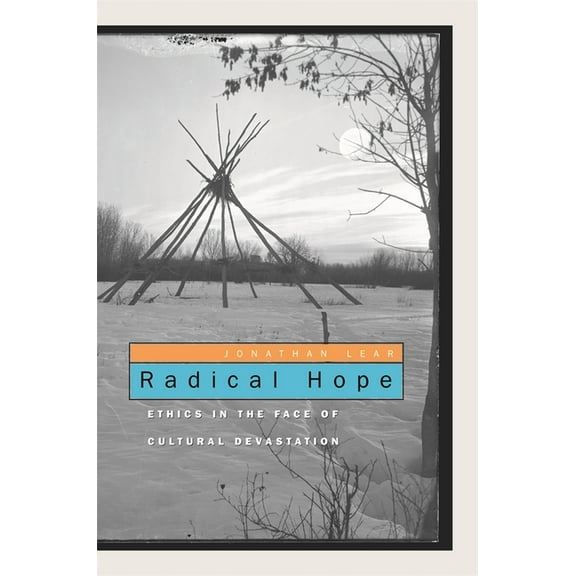 Radical Hope: Ethics in the Face of Cultural Devastation, (Paperback)