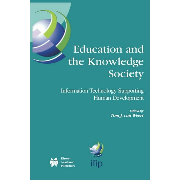 IFIP Advances in Information and Communi Education and the Knowledge Society: Information Technology Supporting Human Development, Book 161, (Paperback)