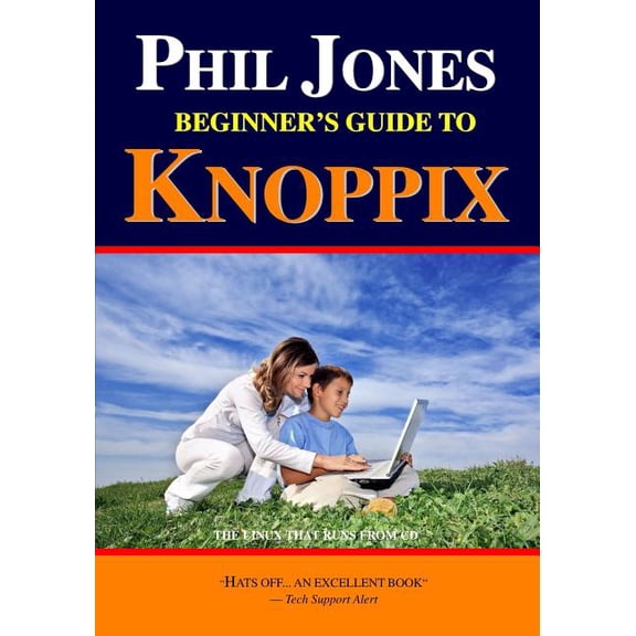 Phil Jones - Beginner's Guide To Knoppix: The Linux That Runs From Cd, (Paperback)