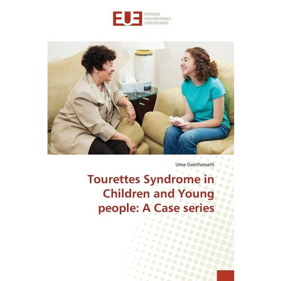 Tourettes Syndrome in Children and Young people: A Case series (Paperback)