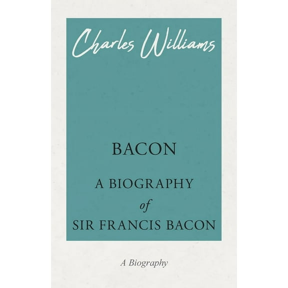 Bacon - A Biography of Sir Francis Bacon, (Paperback)