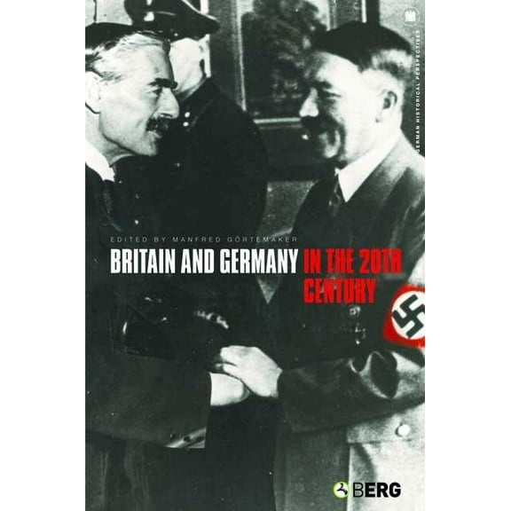 German Historical Perspectives: Britain and Germany in the 20th Century (Paperback)