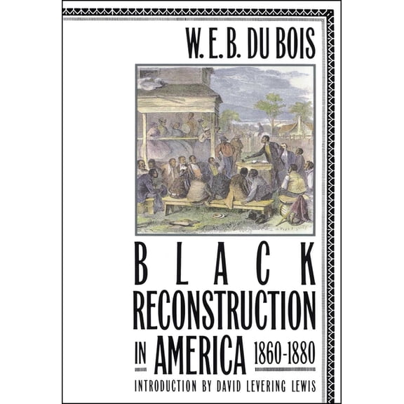 Black Reconstruction in America 1860-1880, (Paperback)