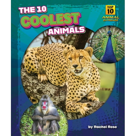 Top 10 Animal Extremes The 10 Coolest Animals, (Hardcover)