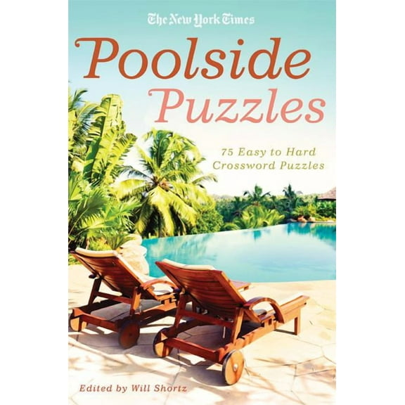 The New York Times Poolside Puzzles: 75 Easy to Hard Crossword Puzzles, (Paperback)