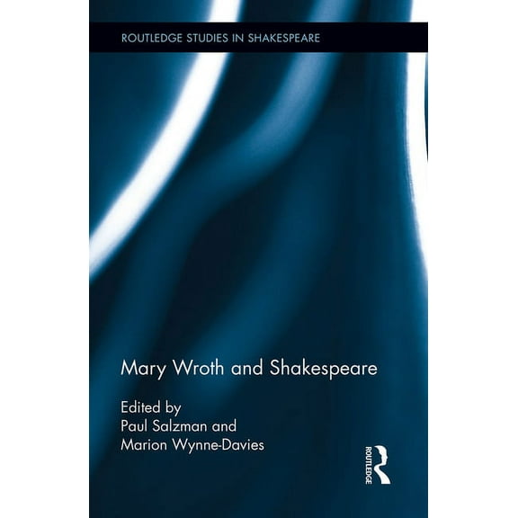 Routledge Studies in Shakespeare Mary Wroth and Shakespeare, (Paperback)
