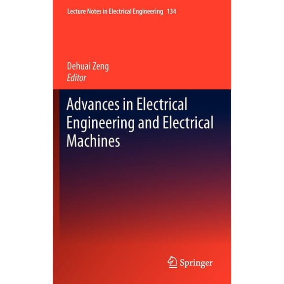 Lecture Notes in Electrical Engineering Advances in Electrical Engineering and Electrical Machines, Book 134, (Hardcover)