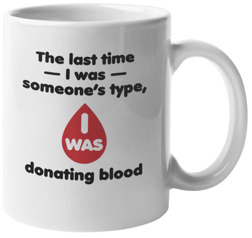 Donating Blood Funny Coffee & Tea Mug for Nurse, Men and Women (11oz) - Donating Blood Funny Coffee & Tea Mug for Nurse, Men and Women (11oz) -