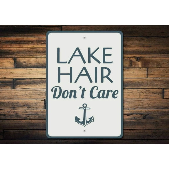Lake Hair Don't Care Sign, Lake Hair Sign, Anchor Sign, Anchor Decor, Lake Girl Sign, Lake Girl Gift, Lake Decor,Metal Aluminum Sign, 8" X 12" inch