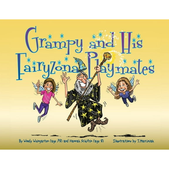 Grampy and His Fairyzona Playmates: Whimsical tales about a sorcerer, fairies, spells, unicorns and a magic carpet, (Paperback)
