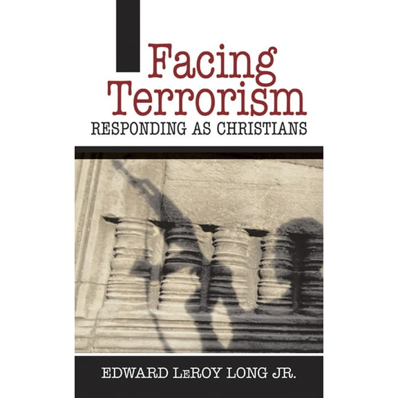 Facing Terrorism: Responding as Christians (Paperback)