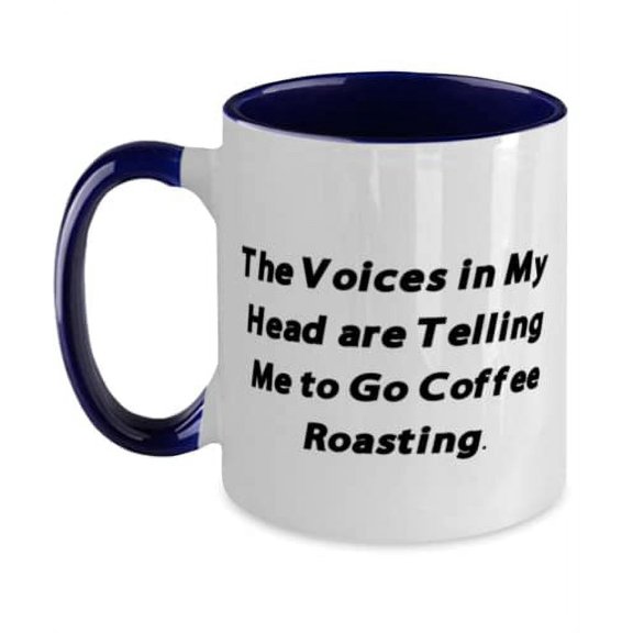 Unique Idea Coffee Roasting, The Voices in My Head are Telling Me to Go Coffee, Unique Holiday Two Tone 11oz Mug For Men Women
