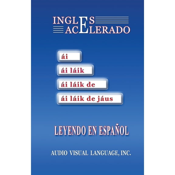 InglÃ©s Acelerado: Aprenda InglÃ©s Leyendo en EspaÃ±ol, (Paperback)