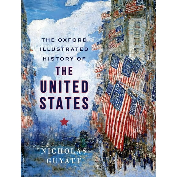Oxford Illustrated History The Oxford Illustrated History of the United States, (Hardcover)