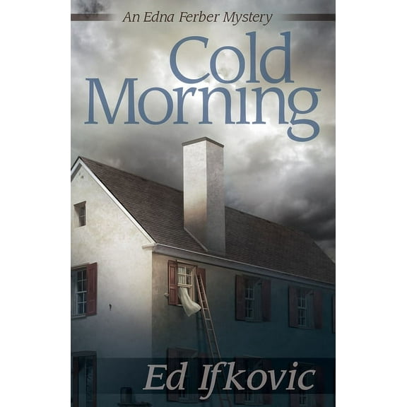 Edna Ferber Mysteries: Cold Morning (Paperback)