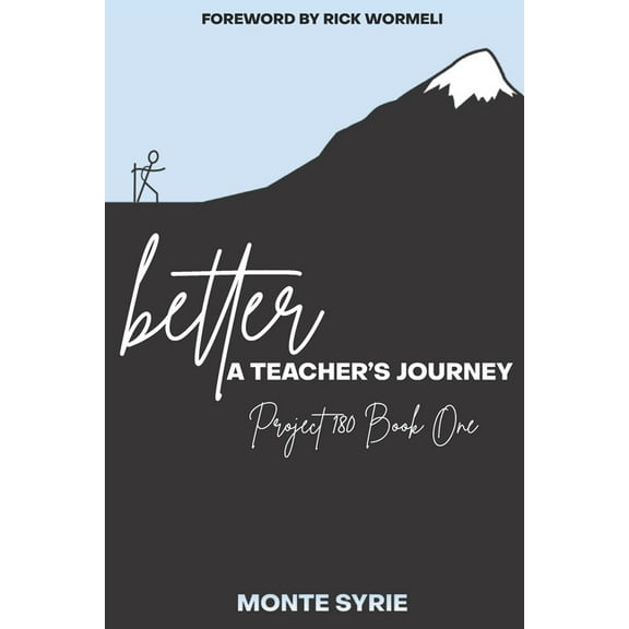 better: A Teacher's Journey: Project 180 Book One, (Paperback)