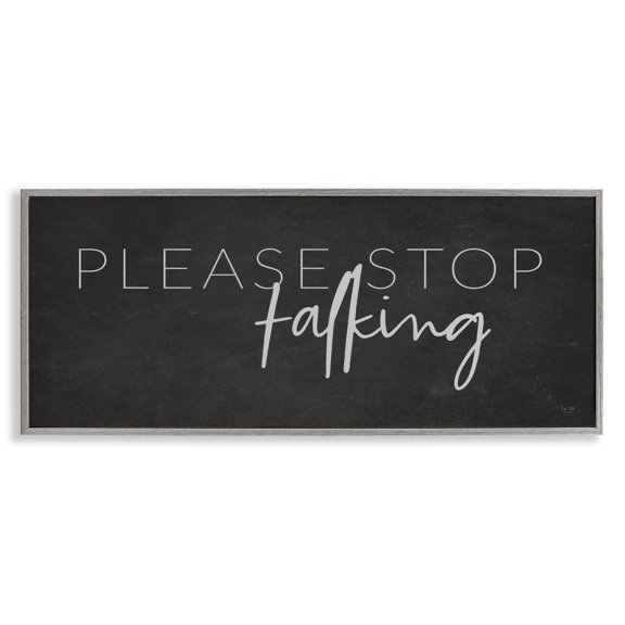 Stupell Industries Modern Sassy Please Stop Talking Gray Framed Giclee Art, 24 x 10, by Lux Me Designs