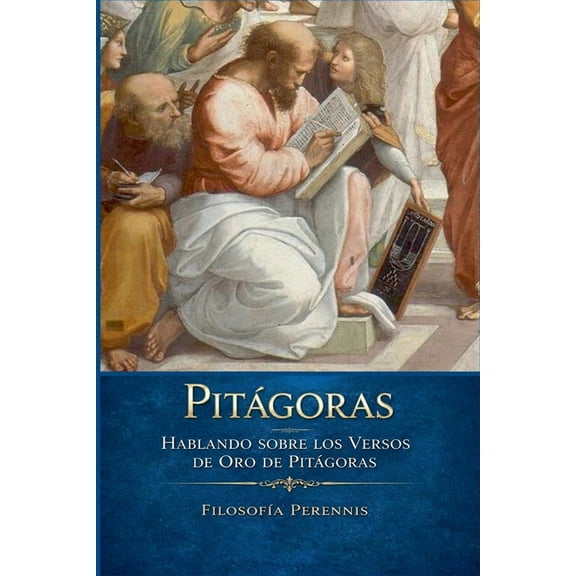 Pitágoras: Hablando sobre los Versos de Oro de Pitágoras, (Paperback)
