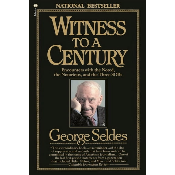 Witness to a Century: Encounters with the Noted, the Notorious, and the Three Sobs, (Paperback)