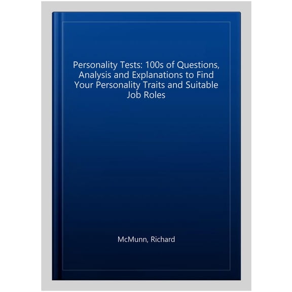 Pre-Owned Personality Tests: 100s Of Questions, Analysis And Explanations To Find Your Personality Traits And Suitable Job Roles