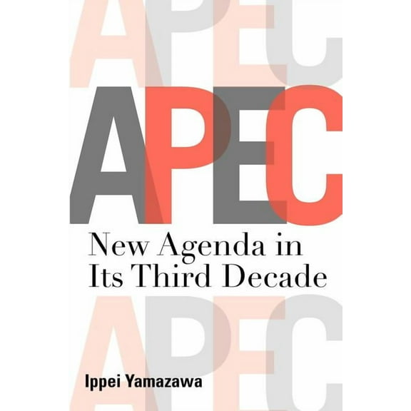 Asia-Pacific Economic Cooperation: New Agenda in Its Third Decade (Paperback)