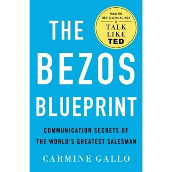Pre-Owned The Bezos Blueprint: Communication Secrets of the World's Greatest Salesman (Hardcover) 1250278333 9781250278333