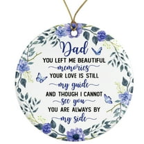 Dad You Are Always By My Side Ceramic Ornament - Memorial Father Passed Dad Ornament - 3 Inch Christmas Tree Round Ornament - Xmas Holiday Decor - String Included - ORNW0121