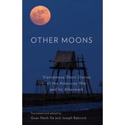 Other Moons: Vietnamese Short Stories of the American War and Its Aftermath (Hardcover)