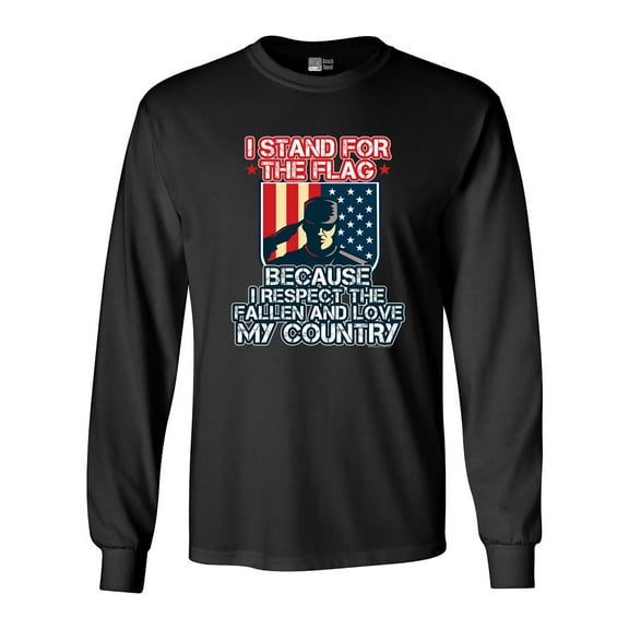 Long Sleeve Adult T-Shirt I Stand For Flag I Respect Fallen Love Country DT