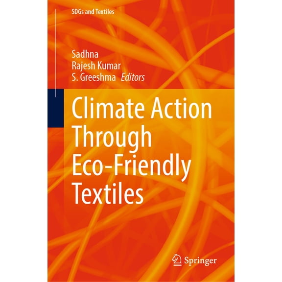 Sdgs and Textiles Climate Action Through Eco-Friendly Textiles, (Hardcover)