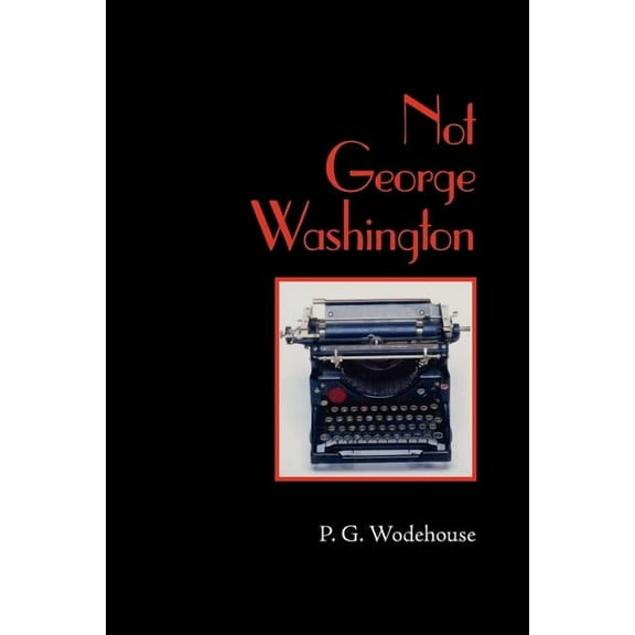 Not George Washington, Large-Print Edition (Paperback)