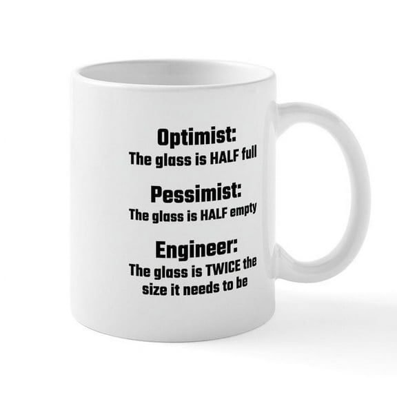 CafePress - Optimist, Pessimist, Engineer Mugs - 11 oz Ceramic Mug - Novelty Coffee Tea Cup