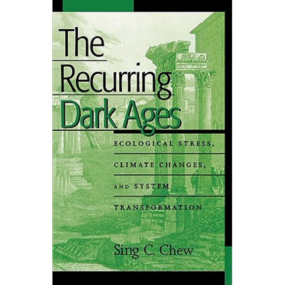 Pre-Owned World Ecological Degradation Recurring Dark Ages: Ecological Stress, Climate Changes, and System Transformation, (Hardcover)