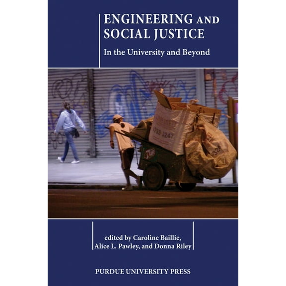 Engineering and Social Justice: In the University and Beyond, (Paperback)