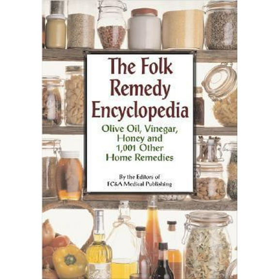Pre-Owned The Folk Remedy Encyclopedia: Olive Oil, Vinegar, Honey and 1,001 Other Home Remedies (Hardcover) 1890957577 9781890957575