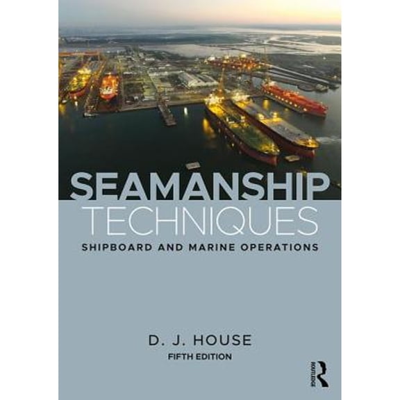 Pre-Owned Seamanship Techniques: Shipboard and Marine Operations (Paperback) by David J. House