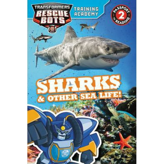 Pre-Owned Transformers Rescue Bots: Training Academy: Sharks & Other Sea Life! (Passport to Reading) (Paperback) 0316361879 9780316361873