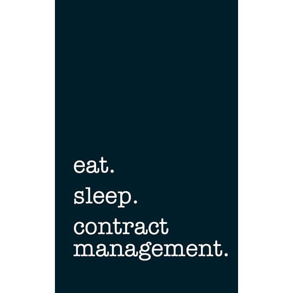 Eat. Sleep. Contract Management. - Lined Notebook: Writing Journal (Paperback)