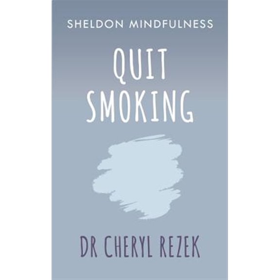 Pre-Owned Quit Smoking : Sheldon Mindfulness (Paperback)