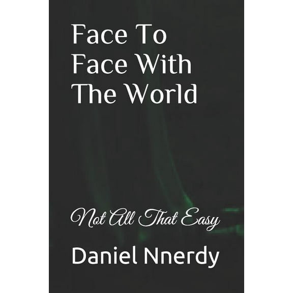 Face To Face With The World : Not All That Easy (Paperback)